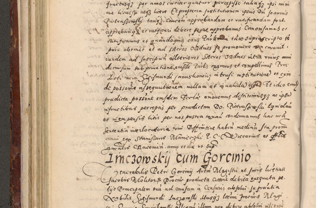Zdjęcie nr 180 dla obiektu archiwalnego: Acta actorum causarum sententiarum tam diffinitivarum quam interloquutoriarum decretorum obligationum quietationum, constitutionum procuratorum etc. etc. coram Reverendo Domino Stanislao Manieczki Sacratissimi Corporis Christi Cazimiriae Praeposito Viccario in Spiritualibus ac Officiali Generali Cracoviensi ad Annum Domini Millesimum Quingentesimum Octuagesimum Tercium indictione undecima pontificatus Sanctissimi in Christo Patris Domini Nostri Domini Gregorii Divina Providentia Papae Tredecimi Anno ipsius duodecima faeliciter inchoantur 