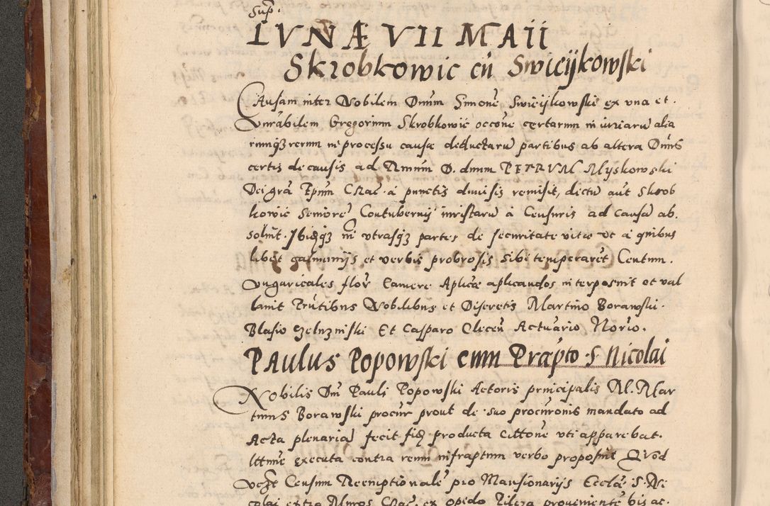 Zdjęcie nr 150 dla obiektu archiwalnego: Acta actorum causarum sententiarum tam diffinitivarum quam interloquutoriarum decretorum obligationum quietationum, constitutionum procuratorum etc. etc. coram Reverendo Domino Stanislao Manieczki Sacratissimi Corporis Christi Cazimiriae Praeposito Viccario in Spiritualibus ac Officiali Generali Cracoviensi ad Annum Domini Millesimum Quingentesimum Octuagesimum Tercium indictione undecima pontificatus Sanctissimi in Christo Patris Domini Nostri Domini Gregorii Divina Providentia Papae Tredecimi Anno ipsius duodecima faeliciter inchoantur 