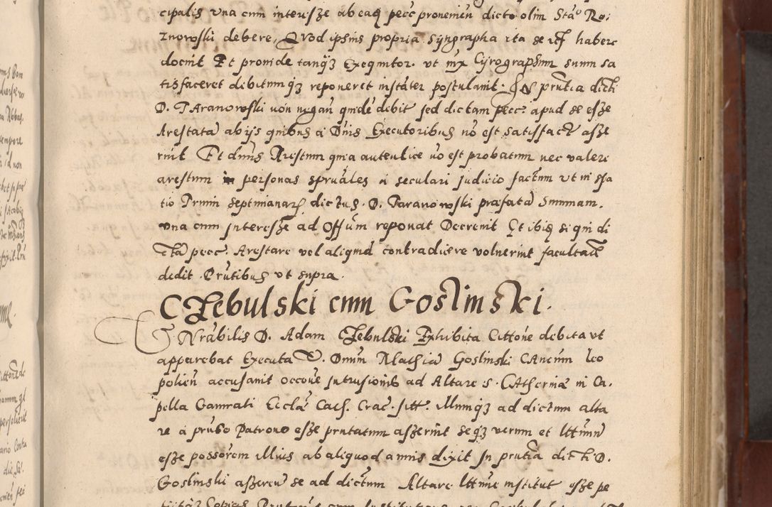 Zdjęcie nr 135 dla obiektu archiwalnego: Acta actorum causarum sententiarum tam diffinitivarum quam interloquutoriarum decretorum obligationum quietationum, constitutionum procuratorum etc. etc. coram Reverendo Domino Stanislao Manieczki Sacratissimi Corporis Christi Cazimiriae Praeposito Viccario in Spiritualibus ac Officiali Generali Cracoviensi ad Annum Domini Millesimum Quingentesimum Octuagesimum Tercium indictione undecima pontificatus Sanctissimi in Christo Patris Domini Nostri Domini Gregorii Divina Providentia Papae Tredecimi Anno ipsius duodecima faeliciter inchoantur 