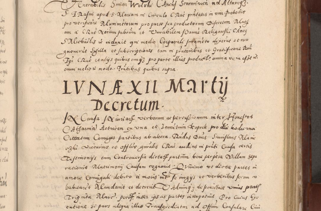 Zdjęcie nr 127 dla obiektu archiwalnego: Acta actorum causarum sententiarum tam diffinitivarum quam interloquutoriarum decretorum obligationum quietationum, constitutionum procuratorum etc. etc. coram Reverendo Domino Stanislao Manieczki Sacratissimi Corporis Christi Cazimiriae Praeposito Viccario in Spiritualibus ac Officiali Generali Cracoviensi ad Annum Domini Millesimum Quingentesimum Octuagesimum Tercium indictione undecima pontificatus Sanctissimi in Christo Patris Domini Nostri Domini Gregorii Divina Providentia Papae Tredecimi Anno ipsius duodecima faeliciter inchoantur 