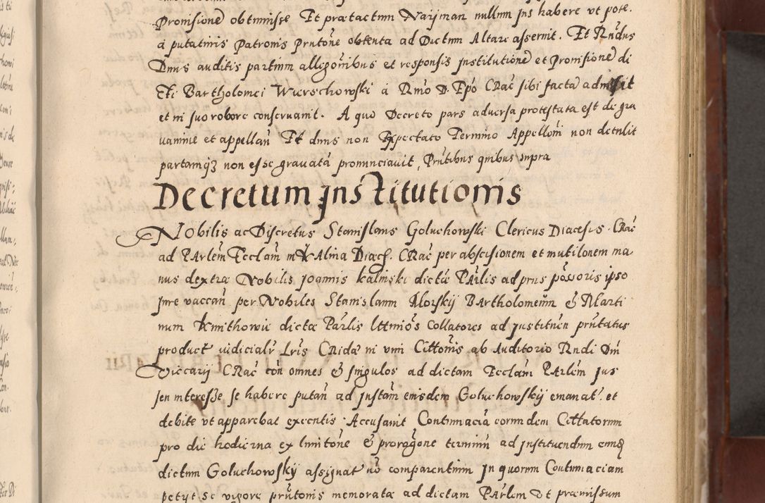 Zdjęcie nr 109 dla obiektu archiwalnego: Acta actorum causarum sententiarum tam diffinitivarum quam interloquutoriarum decretorum obligationum quietationum, constitutionum procuratorum etc. etc. coram Reverendo Domino Stanislao Manieczki Sacratissimi Corporis Christi Cazimiriae Praeposito Viccario in Spiritualibus ac Officiali Generali Cracoviensi ad Annum Domini Millesimum Quingentesimum Octuagesimum Tercium indictione undecima pontificatus Sanctissimi in Christo Patris Domini Nostri Domini Gregorii Divina Providentia Papae Tredecimi Anno ipsius duodecima faeliciter inchoantur 