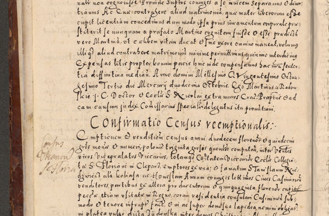 Zdjęcie nr 64 dla obiektu archiwalnego: Acta actorum causarum sententiarum tam diffinitivarum quam interloquutoriarum decretorum obligationum quietationum, constitutionum procuratorum etc. etc. coram Reverendo Domino Stanislao Manieczki Sacratissimi Corporis Christi Cazimiriae Praeposito Viccario in Spiritualibus ac Officiali Generali Cracoviensi ad Annum Domini Millesimum Quingentesimum Octuagesimum Tercium indictione undecima pontificatus Sanctissimi in Christo Patris Domini Nostri Domini Gregorii Divina Providentia Papae Tredecimi Anno ipsius duodecima faeliciter inchoantur 