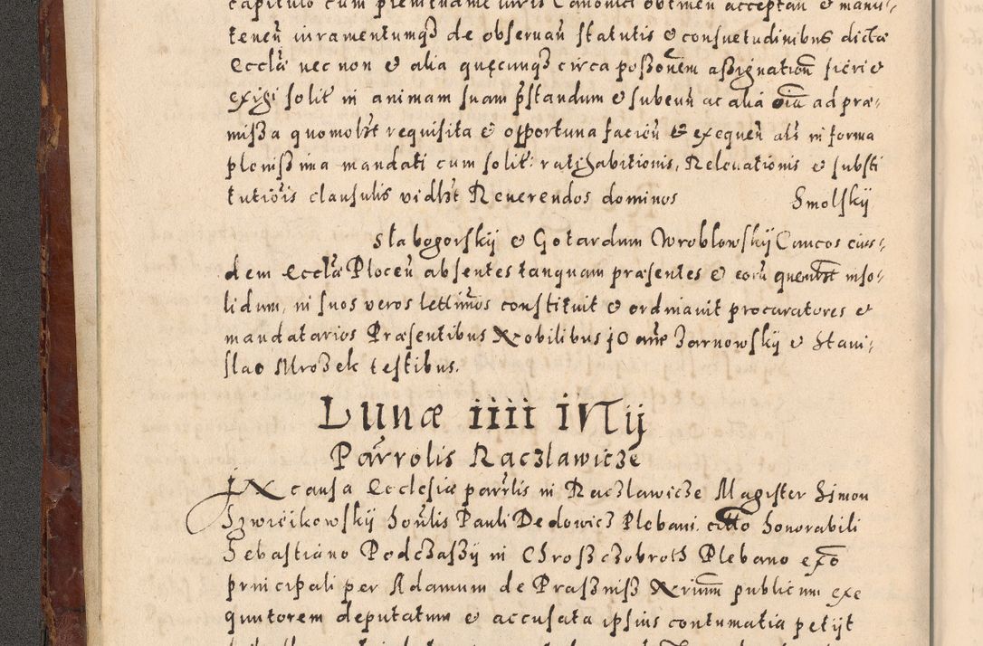 Zdjęcie nr 24 dla obiektu archiwalnego: Acta actorum causarum sententiarum tam diffinitivarum quam interloquutoriarum decretorum obligationum quietationum, constitutionum procuratorum etc. etc. coram Reverendo Domino Stanislao Manieczki Sacratissimi Corporis Christi Cazimiriae Praeposito Viccario in Spiritualibus ac Officiali Generali Cracoviensi ad Annum Domini Millesimum Quingentesimum Octuagesimum Tercium indictione undecima pontificatus Sanctissimi in Christo Patris Domini Nostri Domini Gregorii Divina Providentia Papae Tredecimi Anno ipsius duodecima faeliciter inchoantur 