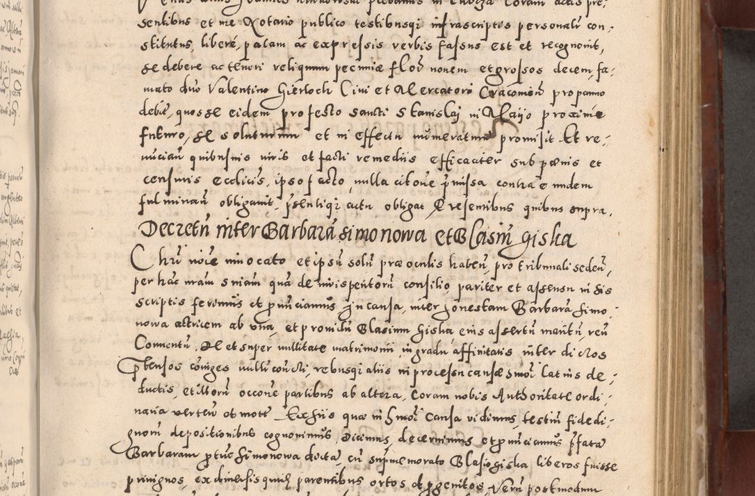 Zdjęcie nr 363 dla obiektu archiwalnego: Acta actorum causarum sententiarum tam diffinitivarum quam interloquutoriarum decretorum obligationum quietationum, constitutionum procuratorum etc. etc. coram Reverendo Domino Stanislao Manieczki Sacratissimi Corporis Christi Cazimiriae Praeposito Viccario in Spiritualibus ac Officiali Generali Cracoviensi ad Annum Domini Millesimum Quingentesimum Octuagesimum Tercium indictione undecima pontificatus Sanctissimi in Christo Patris Domini Nostri Domini Gregorii Divina Providentia Papae Tredecimi Anno ipsius duodecima faeliciter inchoantur 