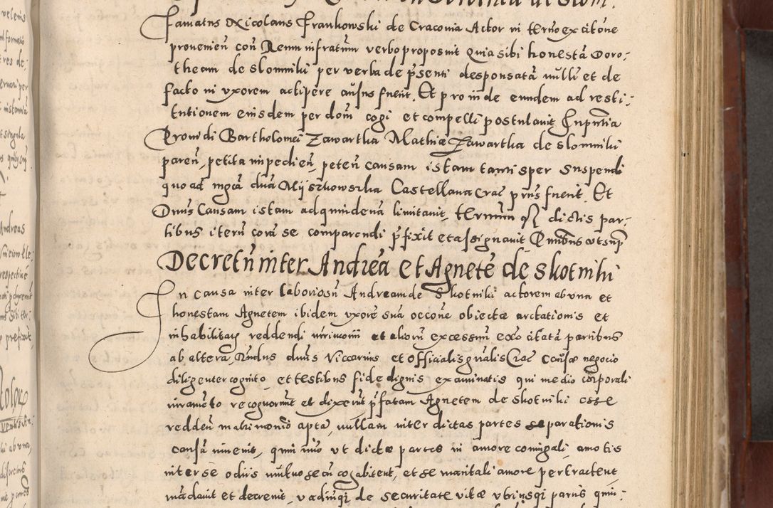 Zdjęcie nr 341 dla obiektu archiwalnego: Acta actorum causarum sententiarum tam diffinitivarum quam interloquutoriarum decretorum obligationum quietationum, constitutionum procuratorum etc. etc. coram Reverendo Domino Stanislao Manieczki Sacratissimi Corporis Christi Cazimiriae Praeposito Viccario in Spiritualibus ac Officiali Generali Cracoviensi ad Annum Domini Millesimum Quingentesimum Octuagesimum Tercium indictione undecima pontificatus Sanctissimi in Christo Patris Domini Nostri Domini Gregorii Divina Providentia Papae Tredecimi Anno ipsius duodecima faeliciter inchoantur 