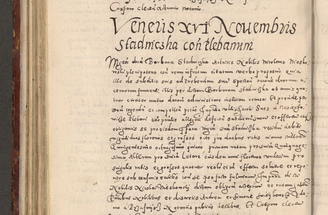 Zdjęcie nr 292 dla obiektu archiwalnego: Acta actorum causarum sententiarum tam diffinitivarum quam interloquutoriarum decretorum obligationum quietationum, constitutionum procuratorum etc. etc. coram Reverendo Domino Stanislao Manieczki Sacratissimi Corporis Christi Cazimiriae Praeposito Viccario in Spiritualibus ac Officiali Generali Cracoviensi ad Annum Domini Millesimum Quingentesimum Octuagesimum Tercium indictione undecima pontificatus Sanctissimi in Christo Patris Domini Nostri Domini Gregorii Divina Providentia Papae Tredecimi Anno ipsius duodecima faeliciter inchoantur 