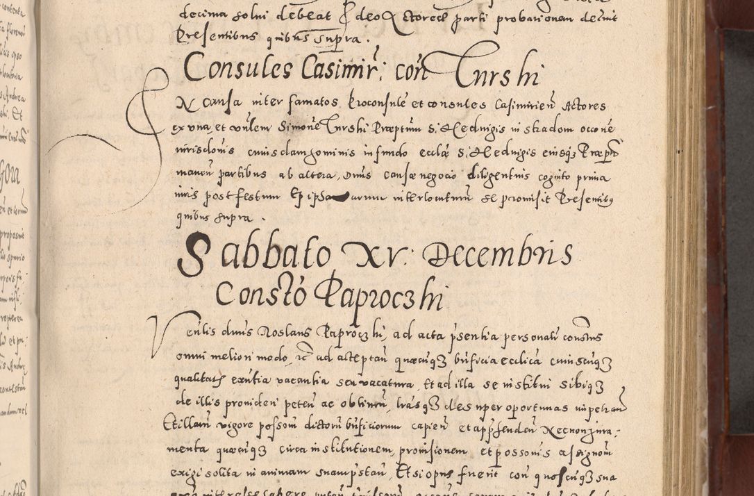 Zdjęcie nr 309 dla obiektu archiwalnego: Acta actorum causarum sententiarum tam diffinitivarum quam interloquutoriarum decretorum obligationum quietationum, constitutionum procuratorum etc. etc. coram Reverendo Domino Stanislao Manieczki Sacratissimi Corporis Christi Cazimiriae Praeposito Viccario in Spiritualibus ac Officiali Generali Cracoviensi ad Annum Domini Millesimum Quingentesimum Octuagesimum Tercium indictione undecima pontificatus Sanctissimi in Christo Patris Domini Nostri Domini Gregorii Divina Providentia Papae Tredecimi Anno ipsius duodecima faeliciter inchoantur 