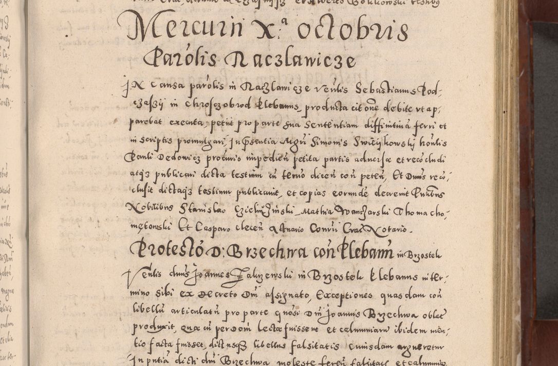 Zdjęcie nr 269 dla obiektu archiwalnego: Acta actorum causarum sententiarum tam diffinitivarum quam interloquutoriarum decretorum obligationum quietationum, constitutionum procuratorum etc. etc. coram Reverendo Domino Stanislao Manieczki Sacratissimi Corporis Christi Cazimiriae Praeposito Viccario in Spiritualibus ac Officiali Generali Cracoviensi ad Annum Domini Millesimum Quingentesimum Octuagesimum Tercium indictione undecima pontificatus Sanctissimi in Christo Patris Domini Nostri Domini Gregorii Divina Providentia Papae Tredecimi Anno ipsius duodecima faeliciter inchoantur 