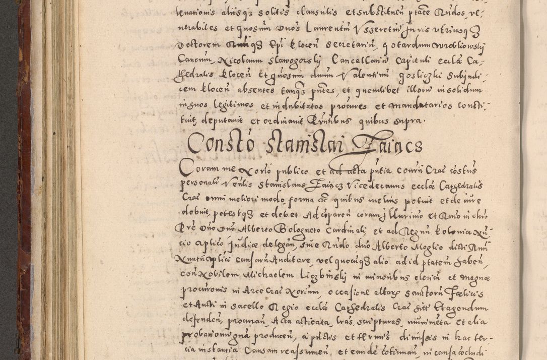 Zdjęcie nr 268 dla obiektu archiwalnego: Acta actorum causarum sententiarum tam diffinitivarum quam interloquutoriarum decretorum obligationum quietationum, constitutionum procuratorum etc. etc. coram Reverendo Domino Stanislao Manieczki Sacratissimi Corporis Christi Cazimiriae Praeposito Viccario in Spiritualibus ac Officiali Generali Cracoviensi ad Annum Domini Millesimum Quingentesimum Octuagesimum Tercium indictione undecima pontificatus Sanctissimi in Christo Patris Domini Nostri Domini Gregorii Divina Providentia Papae Tredecimi Anno ipsius duodecima faeliciter inchoantur 