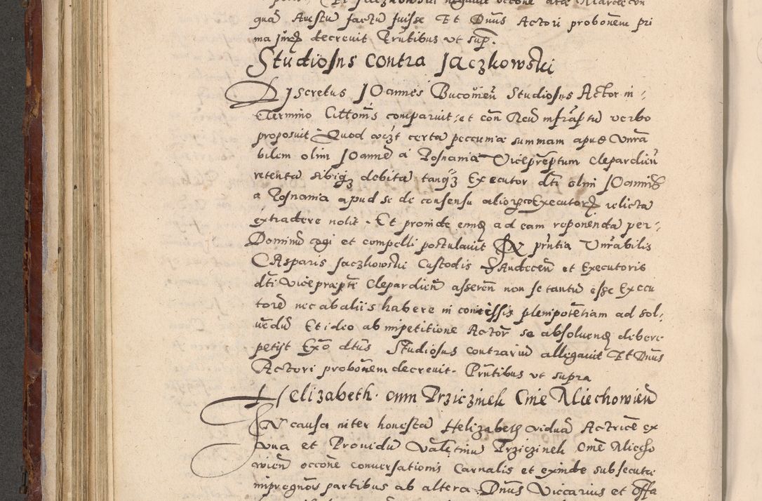 Zdjęcie nr 264 dla obiektu archiwalnego: Acta actorum causarum sententiarum tam diffinitivarum quam interloquutoriarum decretorum obligationum quietationum, constitutionum procuratorum etc. etc. coram Reverendo Domino Stanislao Manieczki Sacratissimi Corporis Christi Cazimiriae Praeposito Viccario in Spiritualibus ac Officiali Generali Cracoviensi ad Annum Domini Millesimum Quingentesimum Octuagesimum Tercium indictione undecima pontificatus Sanctissimi in Christo Patris Domini Nostri Domini Gregorii Divina Providentia Papae Tredecimi Anno ipsius duodecima faeliciter inchoantur 