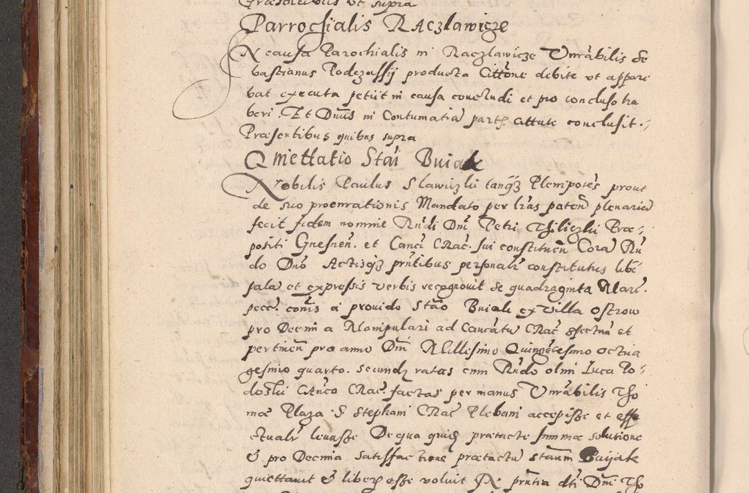 Zdjęcie nr 260 dla obiektu archiwalnego: Acta actorum causarum sententiarum tam diffinitivarum quam interloquutoriarum decretorum obligationum quietationum, constitutionum procuratorum etc. etc. coram Reverendo Domino Stanislao Manieczki Sacratissimi Corporis Christi Cazimiriae Praeposito Viccario in Spiritualibus ac Officiali Generali Cracoviensi ad Annum Domini Millesimum Quingentesimum Octuagesimum Tercium indictione undecima pontificatus Sanctissimi in Christo Patris Domini Nostri Domini Gregorii Divina Providentia Papae Tredecimi Anno ipsius duodecima faeliciter inchoantur 