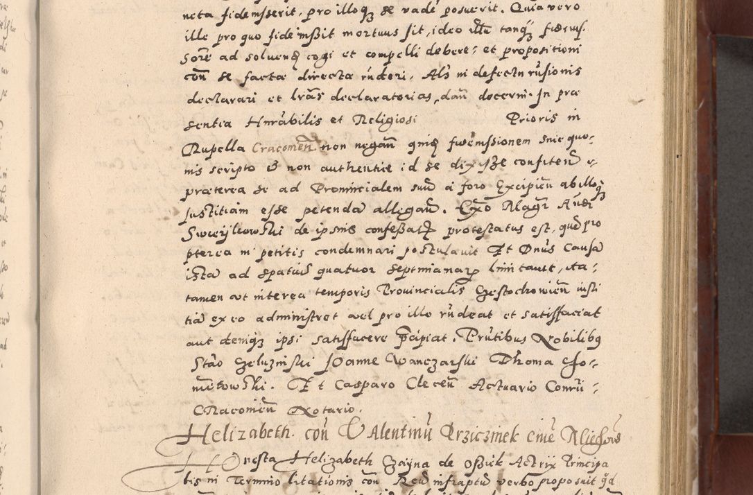 Zdjęcie nr 257 dla obiektu archiwalnego: Acta actorum causarum sententiarum tam diffinitivarum quam interloquutoriarum decretorum obligationum quietationum, constitutionum procuratorum etc. etc. coram Reverendo Domino Stanislao Manieczki Sacratissimi Corporis Christi Cazimiriae Praeposito Viccario in Spiritualibus ac Officiali Generali Cracoviensi ad Annum Domini Millesimum Quingentesimum Octuagesimum Tercium indictione undecima pontificatus Sanctissimi in Christo Patris Domini Nostri Domini Gregorii Divina Providentia Papae Tredecimi Anno ipsius duodecima faeliciter inchoantur 