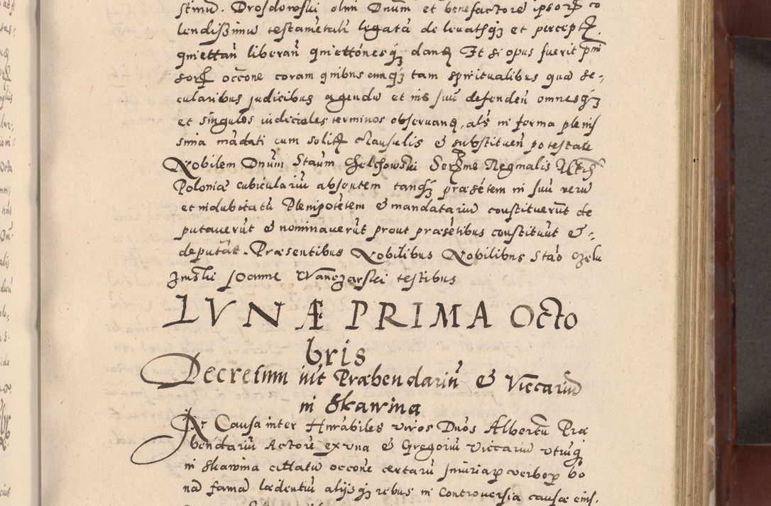 Zdjęcie nr 253 dla obiektu archiwalnego: Acta actorum causarum sententiarum tam diffinitivarum quam interloquutoriarum decretorum obligationum quietationum, constitutionum procuratorum etc. etc. coram Reverendo Domino Stanislao Manieczki Sacratissimi Corporis Christi Cazimiriae Praeposito Viccario in Spiritualibus ac Officiali Generali Cracoviensi ad Annum Domini Millesimum Quingentesimum Octuagesimum Tercium indictione undecima pontificatus Sanctissimi in Christo Patris Domini Nostri Domini Gregorii Divina Providentia Papae Tredecimi Anno ipsius duodecima faeliciter inchoantur 
