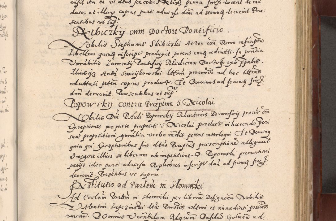 Zdjęcie nr 243 dla obiektu archiwalnego: Acta actorum causarum sententiarum tam diffinitivarum quam interloquutoriarum decretorum obligationum quietationum, constitutionum procuratorum etc. etc. coram Reverendo Domino Stanislao Manieczki Sacratissimi Corporis Christi Cazimiriae Praeposito Viccario in Spiritualibus ac Officiali Generali Cracoviensi ad Annum Domini Millesimum Quingentesimum Octuagesimum Tercium indictione undecima pontificatus Sanctissimi in Christo Patris Domini Nostri Domini Gregorii Divina Providentia Papae Tredecimi Anno ipsius duodecima faeliciter inchoantur 