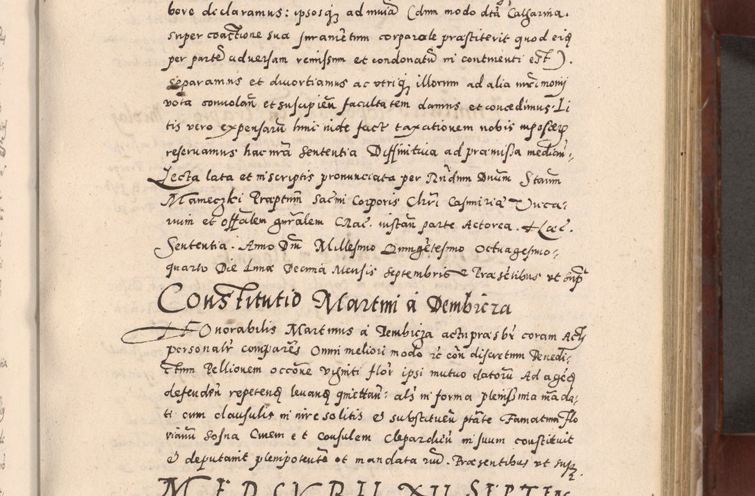 Zdjęcie nr 239 dla obiektu archiwalnego: Acta actorum causarum sententiarum tam diffinitivarum quam interloquutoriarum decretorum obligationum quietationum, constitutionum procuratorum etc. etc. coram Reverendo Domino Stanislao Manieczki Sacratissimi Corporis Christi Cazimiriae Praeposito Viccario in Spiritualibus ac Officiali Generali Cracoviensi ad Annum Domini Millesimum Quingentesimum Octuagesimum Tercium indictione undecima pontificatus Sanctissimi in Christo Patris Domini Nostri Domini Gregorii Divina Providentia Papae Tredecimi Anno ipsius duodecima faeliciter inchoantur 