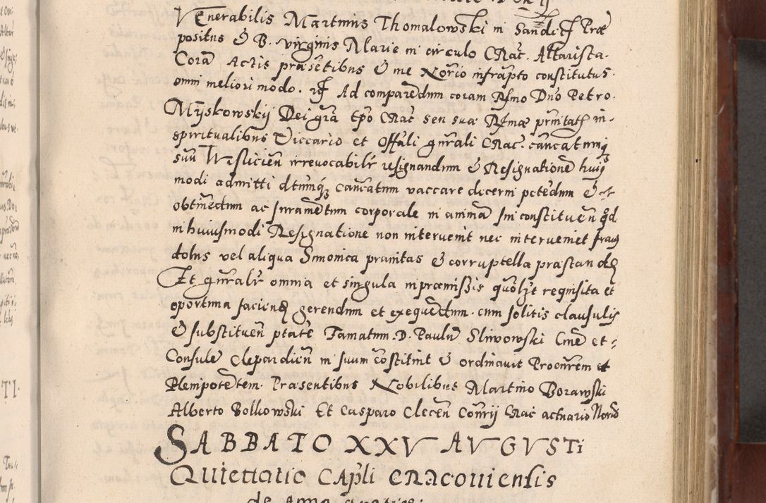 Zdjęcie nr 219 dla obiektu archiwalnego: Acta actorum causarum sententiarum tam diffinitivarum quam interloquutoriarum decretorum obligationum quietationum, constitutionum procuratorum etc. etc. coram Reverendo Domino Stanislao Manieczki Sacratissimi Corporis Christi Cazimiriae Praeposito Viccario in Spiritualibus ac Officiali Generali Cracoviensi ad Annum Domini Millesimum Quingentesimum Octuagesimum Tercium indictione undecima pontificatus Sanctissimi in Christo Patris Domini Nostri Domini Gregorii Divina Providentia Papae Tredecimi Anno ipsius duodecima faeliciter inchoantur 