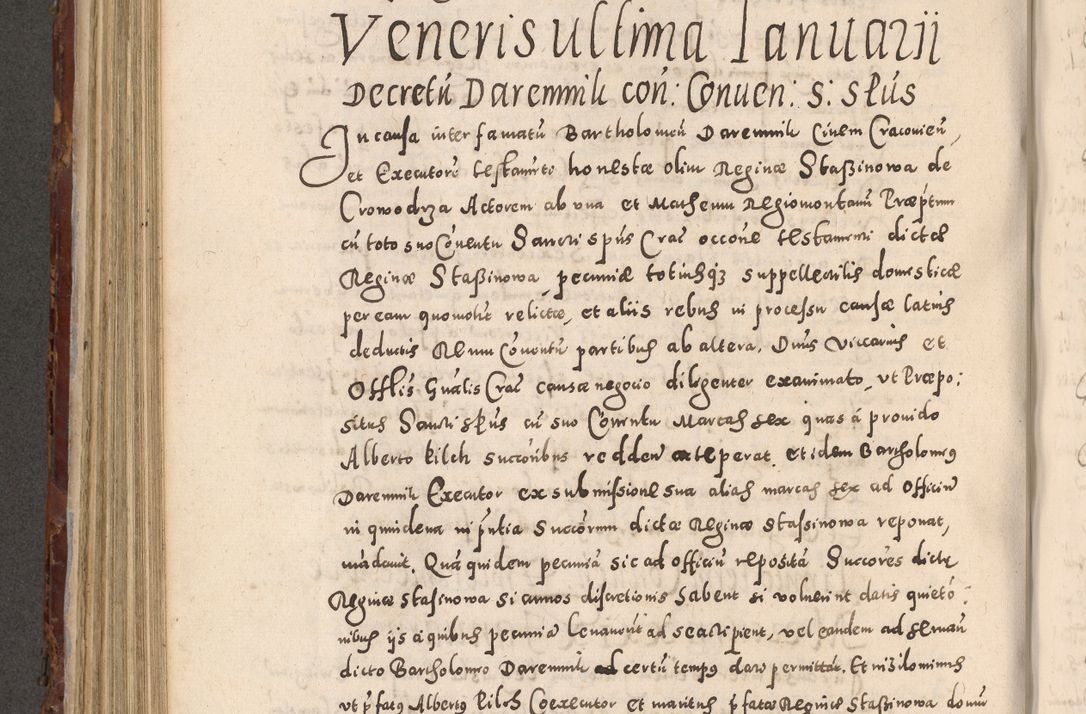 Zdjęcie nr 530 dla obiektu archiwalnego: Acta actorum causarum sententiarum tam diffinitivarum quam interloquutoriarum decretorum obligationum quietationum, constitutionum procuratorum etc. etc. coram Reverendo Domino Stanislao Manieczki Sacratissimi Corporis Christi Cazimiriae Praeposito Viccario in Spiritualibus ac Officiali Generali Cracoviensi ad Annum Domini Millesimum Quingentesimum Octuagesimum Tercium indictione undecima pontificatus Sanctissimi in Christo Patris Domini Nostri Domini Gregorii Divina Providentia Papae Tredecimi Anno ipsius duodecima faeliciter inchoantur 
