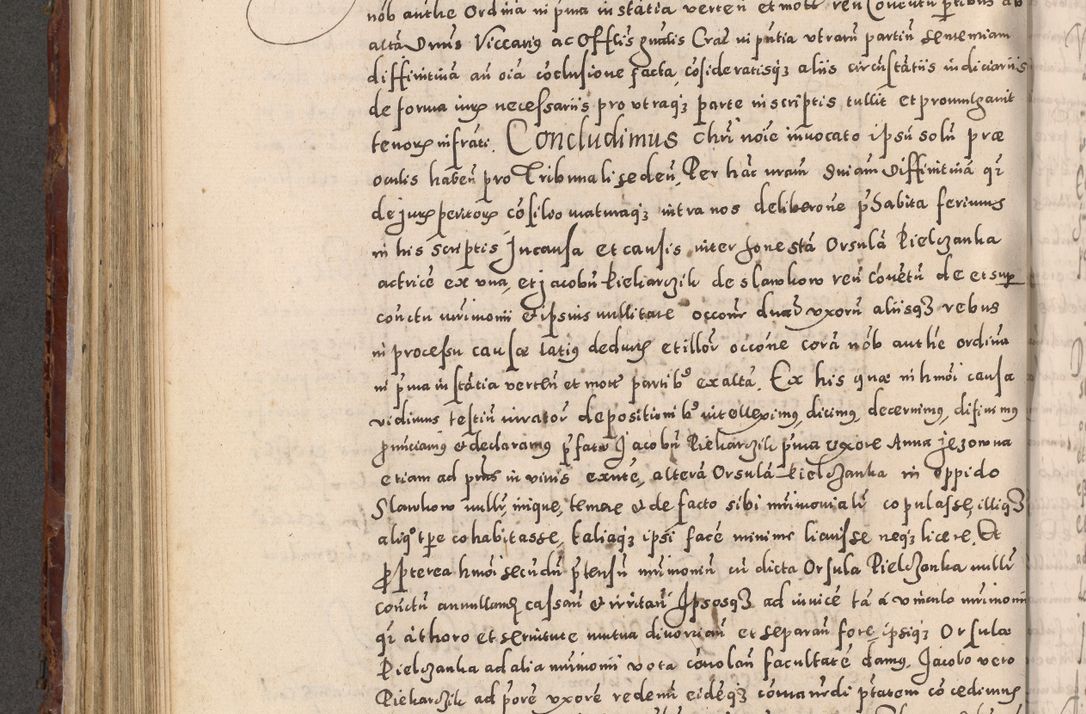 Zdjęcie nr 480 dla obiektu archiwalnego: Acta actorum causarum sententiarum tam diffinitivarum quam interloquutoriarum decretorum obligationum quietationum, constitutionum procuratorum etc. etc. coram Reverendo Domino Stanislao Manieczki Sacratissimi Corporis Christi Cazimiriae Praeposito Viccario in Spiritualibus ac Officiali Generali Cracoviensi ad Annum Domini Millesimum Quingentesimum Octuagesimum Tercium indictione undecima pontificatus Sanctissimi in Christo Patris Domini Nostri Domini Gregorii Divina Providentia Papae Tredecimi Anno ipsius duodecima faeliciter inchoantur 
