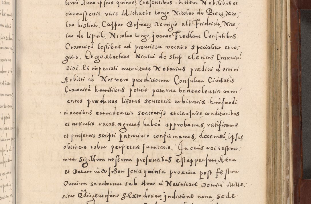 Zdjęcie nr 751 dla obiektu archiwalnego: Acta actorum causarum sententiarum tam diffinitivarum quam interloquutoriarum decretorum obligationum quietationum, constitutionum procuratorum etc. etc. coram Reverendo Domino Stanislao Manieczki Sacratissimi Corporis Christi Cazimiriae Praeposito Viccario in Spiritualibus ac Officiali Generali Cracoviensi ad Annum Domini Millesimum Quingentesimum Octuagesimum Tercium indictione undecima pontificatus Sanctissimi in Christo Patris Domini Nostri Domini Gregorii Divina Providentia Papae Tredecimi Anno ipsius duodecima faeliciter inchoantur 