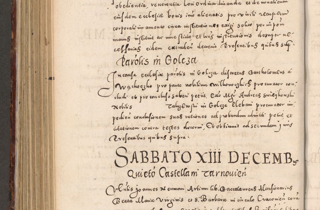 Zdjęcie nr 744 dla obiektu archiwalnego: Acta actorum causarum sententiarum tam diffinitivarum quam interloquutoriarum decretorum obligationum quietationum, constitutionum procuratorum etc. etc. coram Reverendo Domino Stanislao Manieczki Sacratissimi Corporis Christi Cazimiriae Praeposito Viccario in Spiritualibus ac Officiali Generali Cracoviensi ad Annum Domini Millesimum Quingentesimum Octuagesimum Tercium indictione undecima pontificatus Sanctissimi in Christo Patris Domini Nostri Domini Gregorii Divina Providentia Papae Tredecimi Anno ipsius duodecima faeliciter inchoantur 