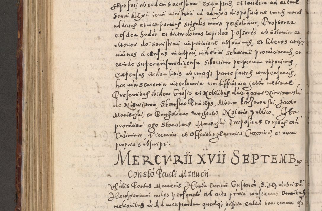 Zdjęcie nr 680 dla obiektu archiwalnego: Acta actorum causarum sententiarum tam diffinitivarum quam interloquutoriarum decretorum obligationum quietationum, constitutionum procuratorum etc. etc. coram Reverendo Domino Stanislao Manieczki Sacratissimi Corporis Christi Cazimiriae Praeposito Viccario in Spiritualibus ac Officiali Generali Cracoviensi ad Annum Domini Millesimum Quingentesimum Octuagesimum Tercium indictione undecima pontificatus Sanctissimi in Christo Patris Domini Nostri Domini Gregorii Divina Providentia Papae Tredecimi Anno ipsius duodecima faeliciter inchoantur 