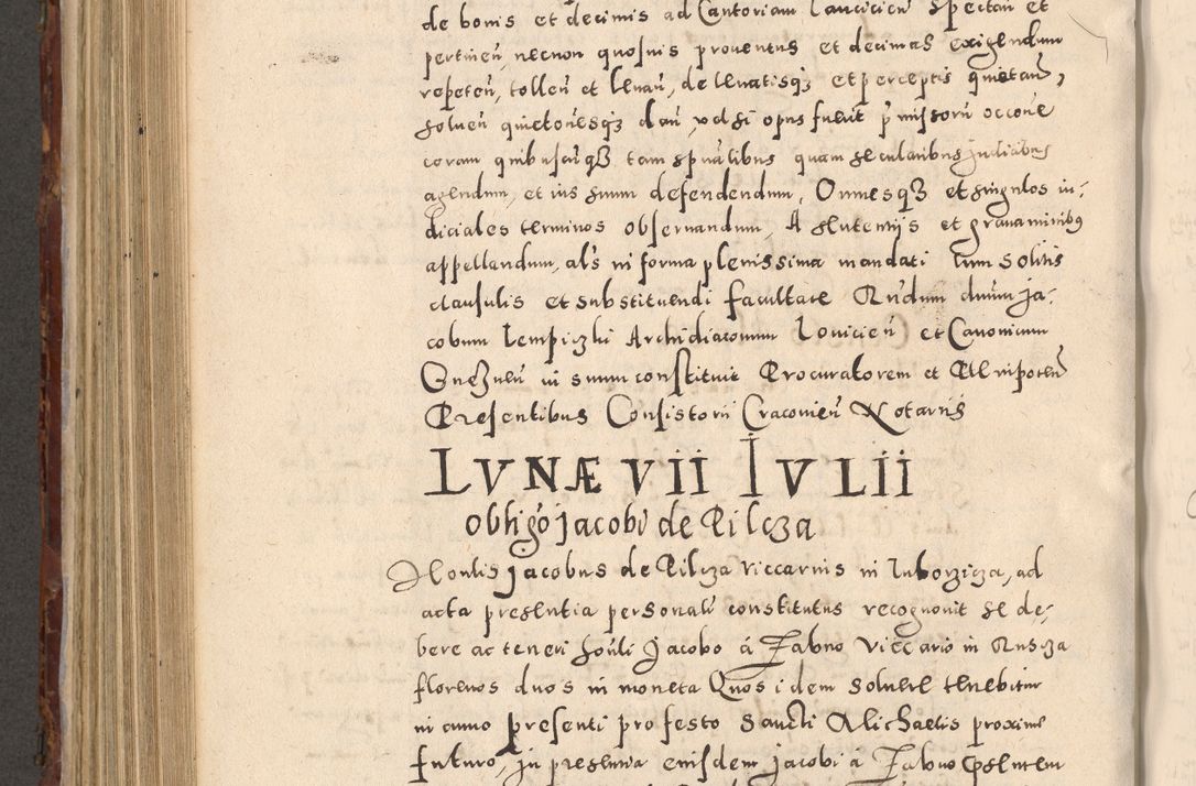 Zdjęcie nr 644 dla obiektu archiwalnego: Acta actorum causarum sententiarum tam diffinitivarum quam interloquutoriarum decretorum obligationum quietationum, constitutionum procuratorum etc. etc. coram Reverendo Domino Stanislao Manieczki Sacratissimi Corporis Christi Cazimiriae Praeposito Viccario in Spiritualibus ac Officiali Generali Cracoviensi ad Annum Domini Millesimum Quingentesimum Octuagesimum Tercium indictione undecima pontificatus Sanctissimi in Christo Patris Domini Nostri Domini Gregorii Divina Providentia Papae Tredecimi Anno ipsius duodecima faeliciter inchoantur 