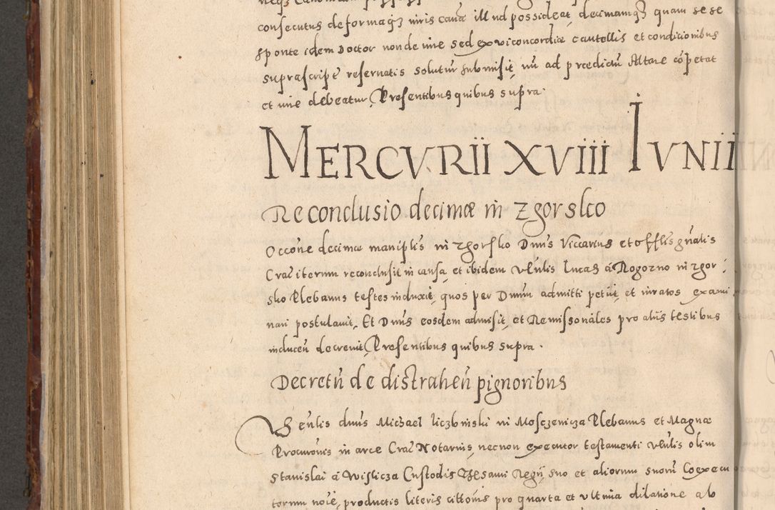 Zdjęcie nr 638 dla obiektu archiwalnego: Acta actorum causarum sententiarum tam diffinitivarum quam interloquutoriarum decretorum obligationum quietationum, constitutionum procuratorum etc. etc. coram Reverendo Domino Stanislao Manieczki Sacratissimi Corporis Christi Cazimiriae Praeposito Viccario in Spiritualibus ac Officiali Generali Cracoviensi ad Annum Domini Millesimum Quingentesimum Octuagesimum Tercium indictione undecima pontificatus Sanctissimi in Christo Patris Domini Nostri Domini Gregorii Divina Providentia Papae Tredecimi Anno ipsius duodecima faeliciter inchoantur 