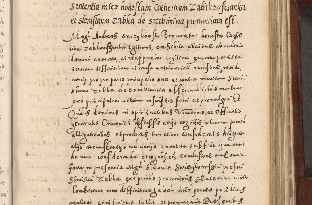 Zdjęcie nr 809 dla obiektu archiwalnego: Acta actorum causarum sententiarum tam diffinitivarum quam interloquutoriarum decretorum obligationum quietationum, constitutionum procuratorum etc. etc. coram Reverendo Domino Stanislao Manieczki Sacratissimi Corporis Christi Cazimiriae Praeposito Viccario in Spiritualibus ac Officiali Generali Cracoviensi ad Annum Domini Millesimum Quingentesimum Octuagesimum Tercium indictione undecima pontificatus Sanctissimi in Christo Patris Domini Nostri Domini Gregorii Divina Providentia Papae Tredecimi Anno ipsius duodecima faeliciter inchoantur 