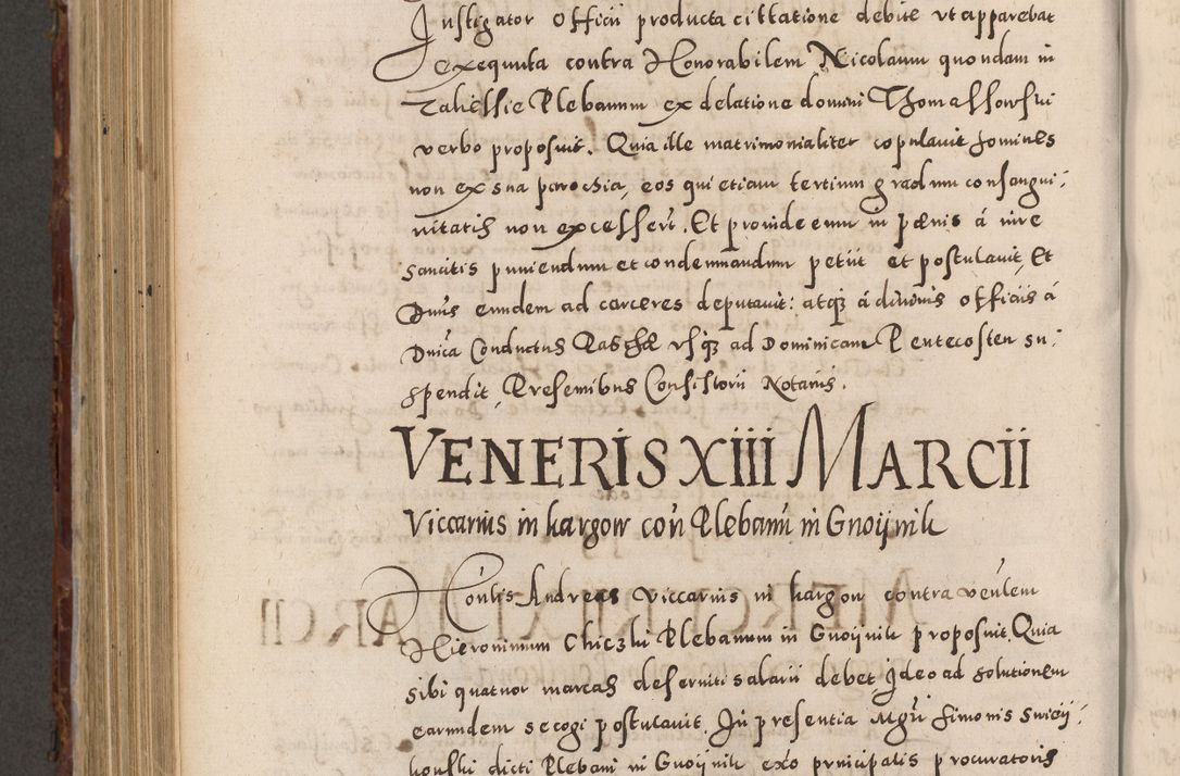 Zdjęcie nr 808 dla obiektu archiwalnego: Acta actorum causarum sententiarum tam diffinitivarum quam interloquutoriarum decretorum obligationum quietationum, constitutionum procuratorum etc. etc. coram Reverendo Domino Stanislao Manieczki Sacratissimi Corporis Christi Cazimiriae Praeposito Viccario in Spiritualibus ac Officiali Generali Cracoviensi ad Annum Domini Millesimum Quingentesimum Octuagesimum Tercium indictione undecima pontificatus Sanctissimi in Christo Patris Domini Nostri Domini Gregorii Divina Providentia Papae Tredecimi Anno ipsius duodecima faeliciter inchoantur 