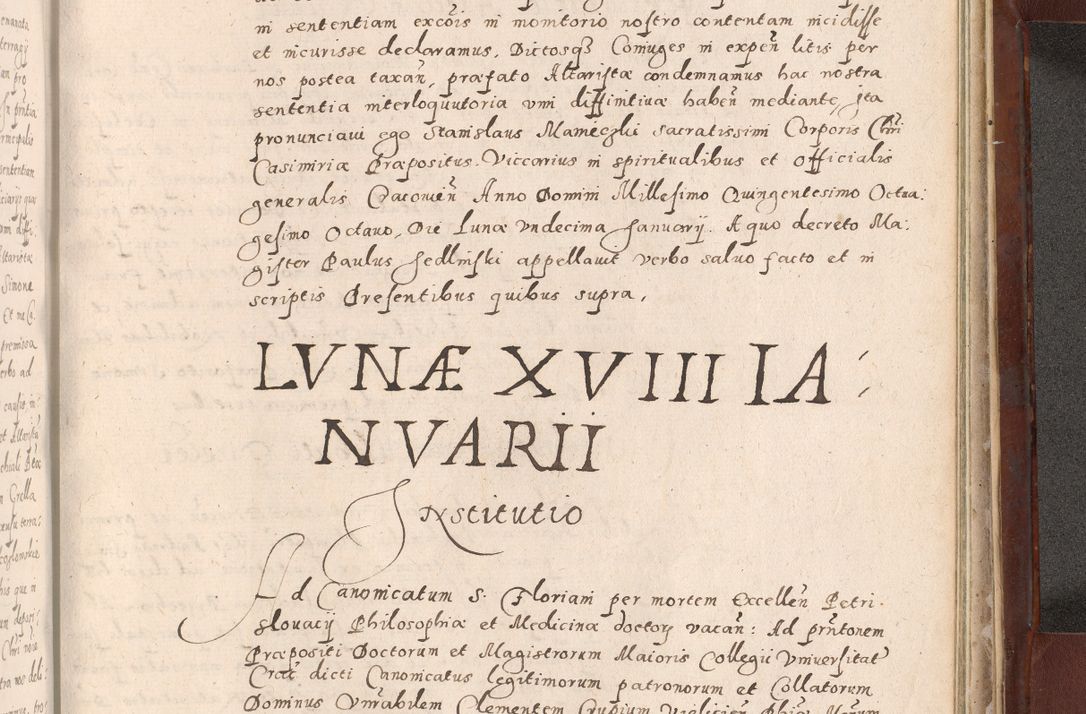 Zdjęcie nr 995 dla obiektu archiwalnego: Acta actorum causarum sententiarum tam diffinitivarum quam interloquutoriarum decretorum obligationum quietationum, constitutionum procuratorum etc. etc. coram Reverendo Domino Stanislao Manieczki Sacratissimi Corporis Christi Cazimiriae Praeposito Viccario in Spiritualibus ac Officiali Generali Cracoviensi ad Annum Domini Millesimum Quingentesimum Octuagesimum Tercium indictione undecima pontificatus Sanctissimi in Christo Patris Domini Nostri Domini Gregorii Divina Providentia Papae Tredecimi Anno ipsius duodecima faeliciter inchoantur 
