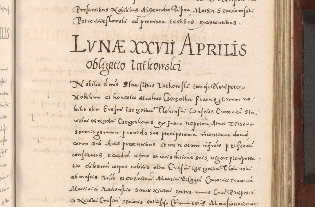 Zdjęcie nr 851 dla obiektu archiwalnego: Acta actorum causarum sententiarum tam diffinitivarum quam interloquutoriarum decretorum obligationum quietationum, constitutionum procuratorum etc. etc. coram Reverendo Domino Stanislao Manieczki Sacratissimi Corporis Christi Cazimiriae Praeposito Viccario in Spiritualibus ac Officiali Generali Cracoviensi ad Annum Domini Millesimum Quingentesimum Octuagesimum Tercium indictione undecima pontificatus Sanctissimi in Christo Patris Domini Nostri Domini Gregorii Divina Providentia Papae Tredecimi Anno ipsius duodecima faeliciter inchoantur 