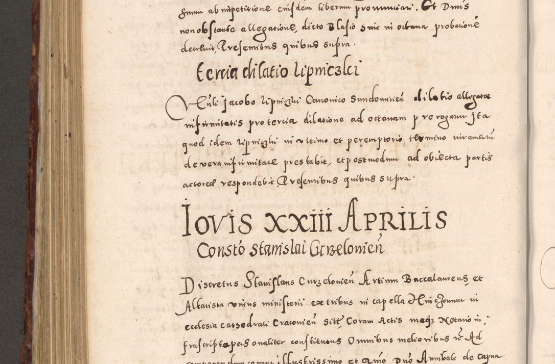 Zdjęcie nr 848 dla obiektu archiwalnego: Acta actorum causarum sententiarum tam diffinitivarum quam interloquutoriarum decretorum obligationum quietationum, constitutionum procuratorum etc. etc. coram Reverendo Domino Stanislao Manieczki Sacratissimi Corporis Christi Cazimiriae Praeposito Viccario in Spiritualibus ac Officiali Generali Cracoviensi ad Annum Domini Millesimum Quingentesimum Octuagesimum Tercium indictione undecima pontificatus Sanctissimi in Christo Patris Domini Nostri Domini Gregorii Divina Providentia Papae Tredecimi Anno ipsius duodecima faeliciter inchoantur 