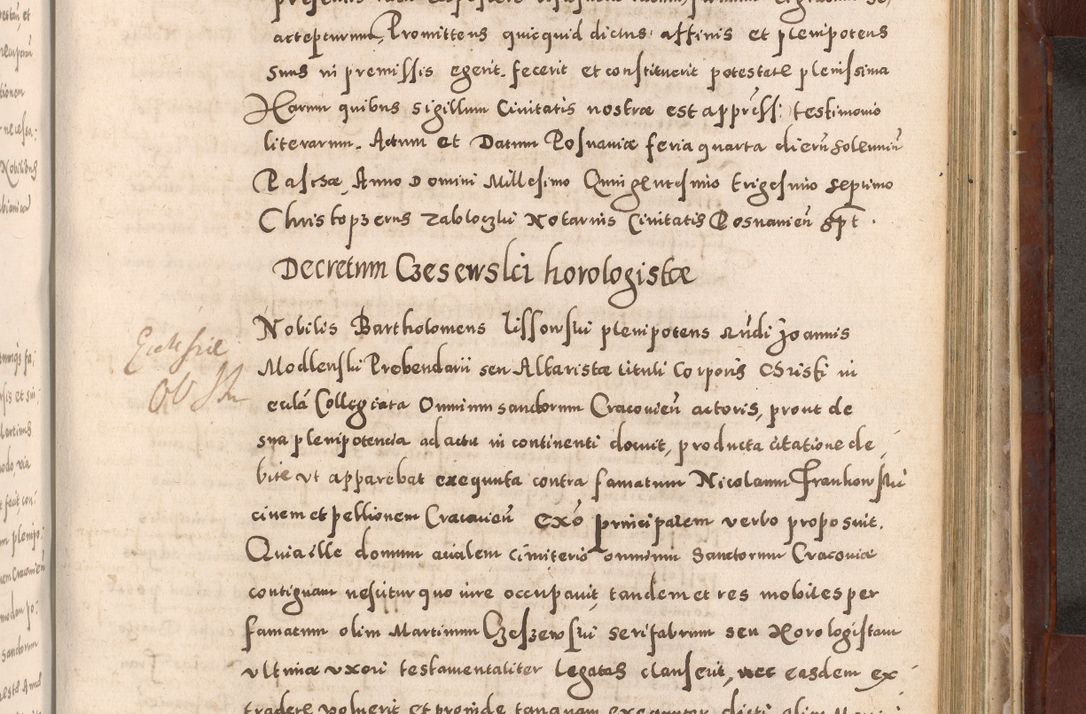 Zdjęcie nr 837 dla obiektu archiwalnego: Acta actorum causarum sententiarum tam diffinitivarum quam interloquutoriarum decretorum obligationum quietationum, constitutionum procuratorum etc. etc. coram Reverendo Domino Stanislao Manieczki Sacratissimi Corporis Christi Cazimiriae Praeposito Viccario in Spiritualibus ac Officiali Generali Cracoviensi ad Annum Domini Millesimum Quingentesimum Octuagesimum Tercium indictione undecima pontificatus Sanctissimi in Christo Patris Domini Nostri Domini Gregorii Divina Providentia Papae Tredecimi Anno ipsius duodecima faeliciter inchoantur 