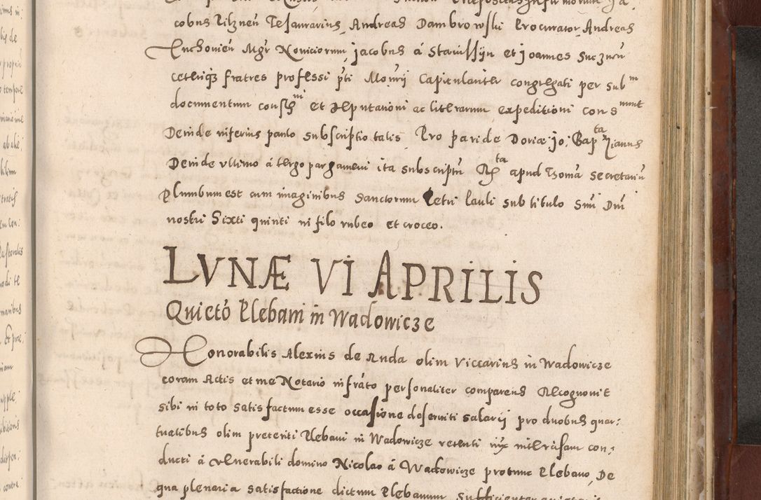 Zdjęcie nr 833 dla obiektu archiwalnego: Acta actorum causarum sententiarum tam diffinitivarum quam interloquutoriarum decretorum obligationum quietationum, constitutionum procuratorum etc. etc. coram Reverendo Domino Stanislao Manieczki Sacratissimi Corporis Christi Cazimiriae Praeposito Viccario in Spiritualibus ac Officiali Generali Cracoviensi ad Annum Domini Millesimum Quingentesimum Octuagesimum Tercium indictione undecima pontificatus Sanctissimi in Christo Patris Domini Nostri Domini Gregorii Divina Providentia Papae Tredecimi Anno ipsius duodecima faeliciter inchoantur 