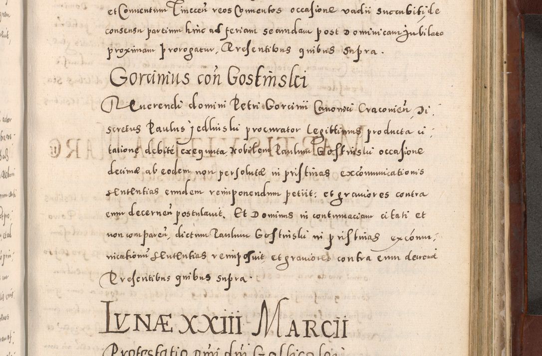 Zdjęcie nr 819 dla obiektu archiwalnego: Acta actorum causarum sententiarum tam diffinitivarum quam interloquutoriarum decretorum obligationum quietationum, constitutionum procuratorum etc. etc. coram Reverendo Domino Stanislao Manieczki Sacratissimi Corporis Christi Cazimiriae Praeposito Viccario in Spiritualibus ac Officiali Generali Cracoviensi ad Annum Domini Millesimum Quingentesimum Octuagesimum Tercium indictione undecima pontificatus Sanctissimi in Christo Patris Domini Nostri Domini Gregorii Divina Providentia Papae Tredecimi Anno ipsius duodecima faeliciter inchoantur 