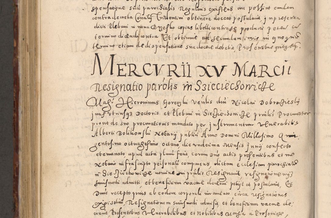 Zdjęcie nr 1188 dla obiektu archiwalnego: Acta actorum causarum sententiarum tam diffinitivarum quam interloquutoriarum decretorum obligationum quietationum, constitutionum procuratorum etc. etc. coram Reverendo Domino Stanislao Manieczki Sacratissimi Corporis Christi Cazimiriae Praeposito Viccario in Spiritualibus ac Officiali Generali Cracoviensi ad Annum Domini Millesimum Quingentesimum Octuagesimum Tercium indictione undecima pontificatus Sanctissimi in Christo Patris Domini Nostri Domini Gregorii Divina Providentia Papae Tredecimi Anno ipsius duodecima faeliciter inchoantur 