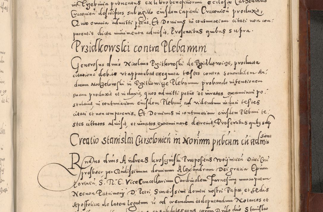 Zdjęcie nr 1107 dla obiektu archiwalnego: Acta actorum causarum sententiarum tam diffinitivarum quam interloquutoriarum decretorum obligationum quietationum, constitutionum procuratorum etc. etc. coram Reverendo Domino Stanislao Manieczki Sacratissimi Corporis Christi Cazimiriae Praeposito Viccario in Spiritualibus ac Officiali Generali Cracoviensi ad Annum Domini Millesimum Quingentesimum Octuagesimum Tercium indictione undecima pontificatus Sanctissimi in Christo Patris Domini Nostri Domini Gregorii Divina Providentia Papae Tredecimi Anno ipsius duodecima faeliciter inchoantur 