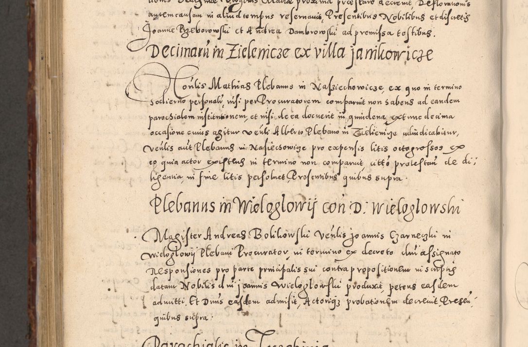 Zdjęcie nr 1106 dla obiektu archiwalnego: Acta actorum causarum sententiarum tam diffinitivarum quam interloquutoriarum decretorum obligationum quietationum, constitutionum procuratorum etc. etc. coram Reverendo Domino Stanislao Manieczki Sacratissimi Corporis Christi Cazimiriae Praeposito Viccario in Spiritualibus ac Officiali Generali Cracoviensi ad Annum Domini Millesimum Quingentesimum Octuagesimum Tercium indictione undecima pontificatus Sanctissimi in Christo Patris Domini Nostri Domini Gregorii Divina Providentia Papae Tredecimi Anno ipsius duodecima faeliciter inchoantur 