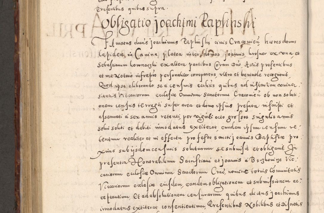 Zdjęcie nr 1064 dla obiektu archiwalnego: Acta actorum causarum sententiarum tam diffinitivarum quam interloquutoriarum decretorum obligationum quietationum, constitutionum procuratorum etc. etc. coram Reverendo Domino Stanislao Manieczki Sacratissimi Corporis Christi Cazimiriae Praeposito Viccario in Spiritualibus ac Officiali Generali Cracoviensi ad Annum Domini Millesimum Quingentesimum Octuagesimum Tercium indictione undecima pontificatus Sanctissimi in Christo Patris Domini Nostri Domini Gregorii Divina Providentia Papae Tredecimi Anno ipsius duodecima faeliciter inchoantur 