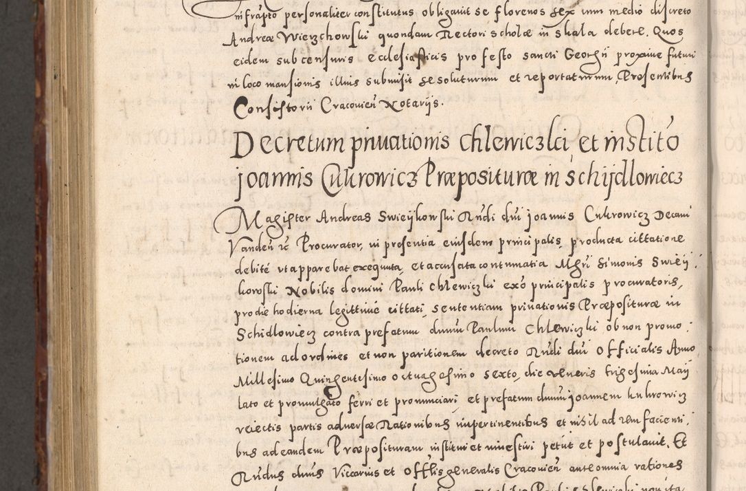 Zdjęcie nr 1058 dla obiektu archiwalnego: Acta actorum causarum sententiarum tam diffinitivarum quam interloquutoriarum decretorum obligationum quietationum, constitutionum procuratorum etc. etc. coram Reverendo Domino Stanislao Manieczki Sacratissimi Corporis Christi Cazimiriae Praeposito Viccario in Spiritualibus ac Officiali Generali Cracoviensi ad Annum Domini Millesimum Quingentesimum Octuagesimum Tercium indictione undecima pontificatus Sanctissimi in Christo Patris Domini Nostri Domini Gregorii Divina Providentia Papae Tredecimi Anno ipsius duodecima faeliciter inchoantur 