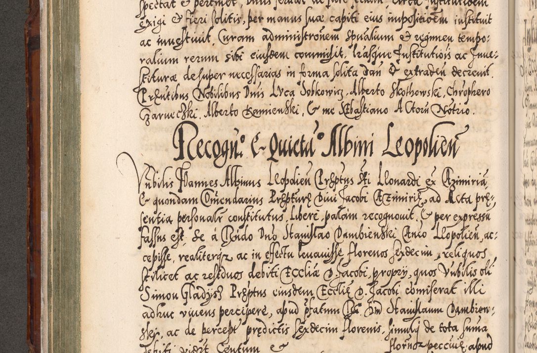 Zdjęcie nr 197 dla obiektu archiwalnego: Illistrissimo et revedissimo in Christo Patre Domino Domino Georgio Rzadziwił Miserone Divina Sacrostae R. E. Tituli S. Sixti Presbitero Cardinali Duce in Olyka et Niesswiesz ad Gubernacula Ecclessiae Cracoviensis cuius administratorialem a Sancta Sede Apostolica obtinverat feliciter sedente. Acta actorum, causarum, sententiarum tam deffinitivarum quam interloquutoriarum decretorum, obligationum, quietationum, recognitionum, constitutionum procuratorum etc. coram Reverendo Domino Stanislao Crassinskz de Crasne Archidiacono Cracoviensis, Scholastico Gnesnesis, Custode Plocensis etc. Vicario et Officiali Generali Cracoviensi in Ano Domini Millesimo Quingentesimo Nonagesimo Primo cuius indictio quarta pontificatus SS. Domini Nostri Gregorii XIIII Anno I psius prio feliciter incipiut