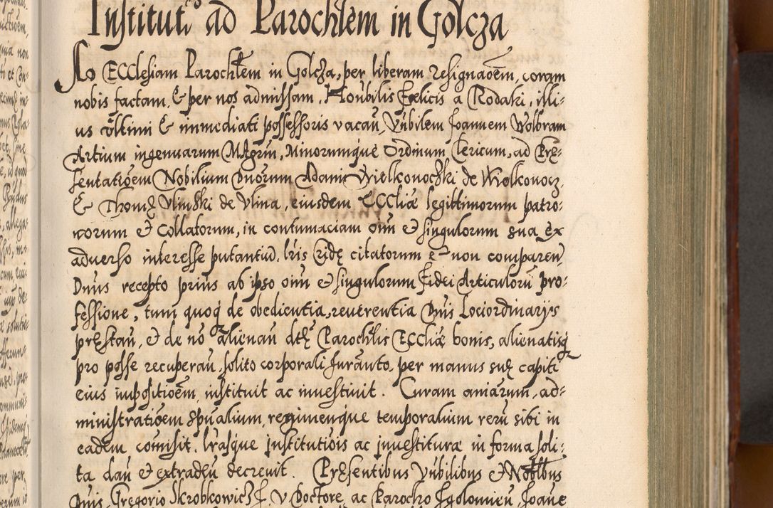 Zdjęcie nr 196 dla obiektu archiwalnego: Illistrissimo et revedissimo in Christo Patre Domino Domino Georgio Rzadziwił Miserone Divina Sacrostae R. E. Tituli S. Sixti Presbitero Cardinali Duce in Olyka et Niesswiesz ad Gubernacula Ecclessiae Cracoviensis cuius administratorialem a Sancta Sede Apostolica obtinverat feliciter sedente. Acta actorum, causarum, sententiarum tam deffinitivarum quam interloquutoriarum decretorum, obligationum, quietationum, recognitionum, constitutionum procuratorum etc. coram Reverendo Domino Stanislao Crassinskz de Crasne Archidiacono Cracoviensis, Scholastico Gnesnesis, Custode Plocensis etc. Vicario et Officiali Generali Cracoviensi in Ano Domini Millesimo Quingentesimo Nonagesimo Primo cuius indictio quarta pontificatus SS. Domini Nostri Gregorii XIIII Anno I psius prio feliciter incipiut