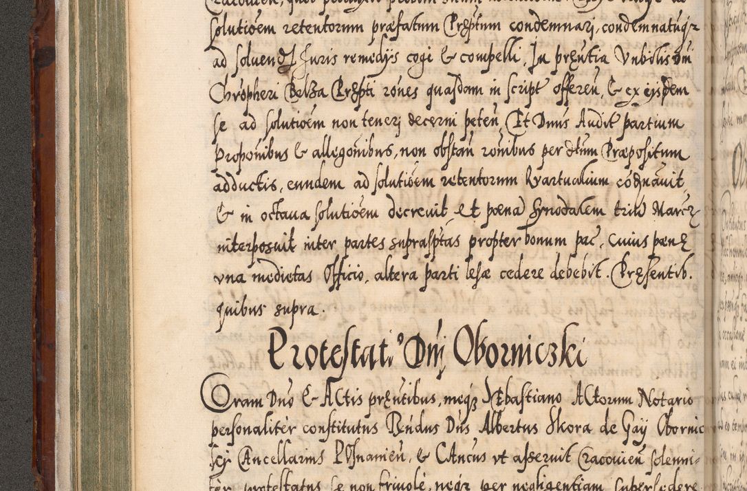 Zdjęcie nr 169 dla obiektu archiwalnego: Illistrissimo et revedissimo in Christo Patre Domino Domino Georgio Rzadziwił Miserone Divina Sacrostae R. E. Tituli S. Sixti Presbitero Cardinali Duce in Olyka et Niesswiesz ad Gubernacula Ecclessiae Cracoviensis cuius administratorialem a Sancta Sede Apostolica obtinverat feliciter sedente. Acta actorum, causarum, sententiarum tam deffinitivarum quam interloquutoriarum decretorum, obligationum, quietationum, recognitionum, constitutionum procuratorum etc. coram Reverendo Domino Stanislao Crassinskz de Crasne Archidiacono Cracoviensis, Scholastico Gnesnesis, Custode Plocensis etc. Vicario et Officiali Generali Cracoviensi in Ano Domini Millesimo Quingentesimo Nonagesimo Primo cuius indictio quarta pontificatus SS. Domini Nostri Gregorii XIIII Anno I psius prio feliciter incipiut