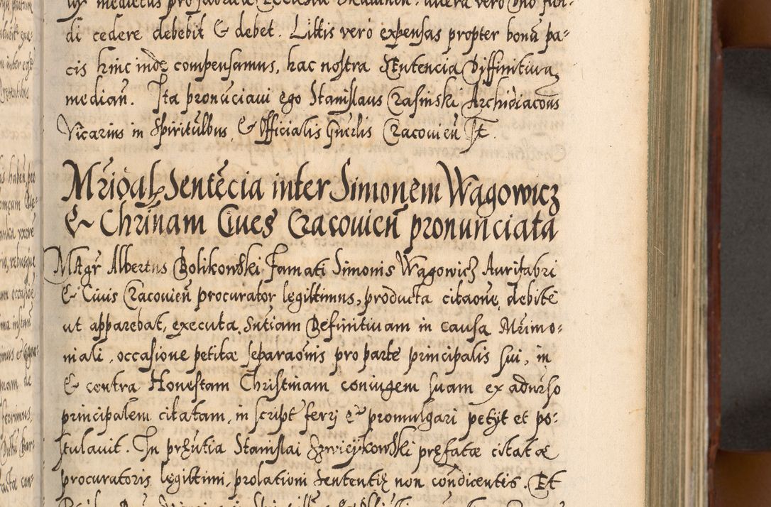 Zdjęcie nr 164 dla obiektu archiwalnego: Illistrissimo et revedissimo in Christo Patre Domino Domino Georgio Rzadziwił Miserone Divina Sacrostae R. E. Tituli S. Sixti Presbitero Cardinali Duce in Olyka et Niesswiesz ad Gubernacula Ecclessiae Cracoviensis cuius administratorialem a Sancta Sede Apostolica obtinverat feliciter sedente. Acta actorum, causarum, sententiarum tam deffinitivarum quam interloquutoriarum decretorum, obligationum, quietationum, recognitionum, constitutionum procuratorum etc. coram Reverendo Domino Stanislao Crassinskz de Crasne Archidiacono Cracoviensis, Scholastico Gnesnesis, Custode Plocensis etc. Vicario et Officiali Generali Cracoviensi in Ano Domini Millesimo Quingentesimo Nonagesimo Primo cuius indictio quarta pontificatus SS. Domini Nostri Gregorii XIIII Anno I psius prio feliciter incipiut