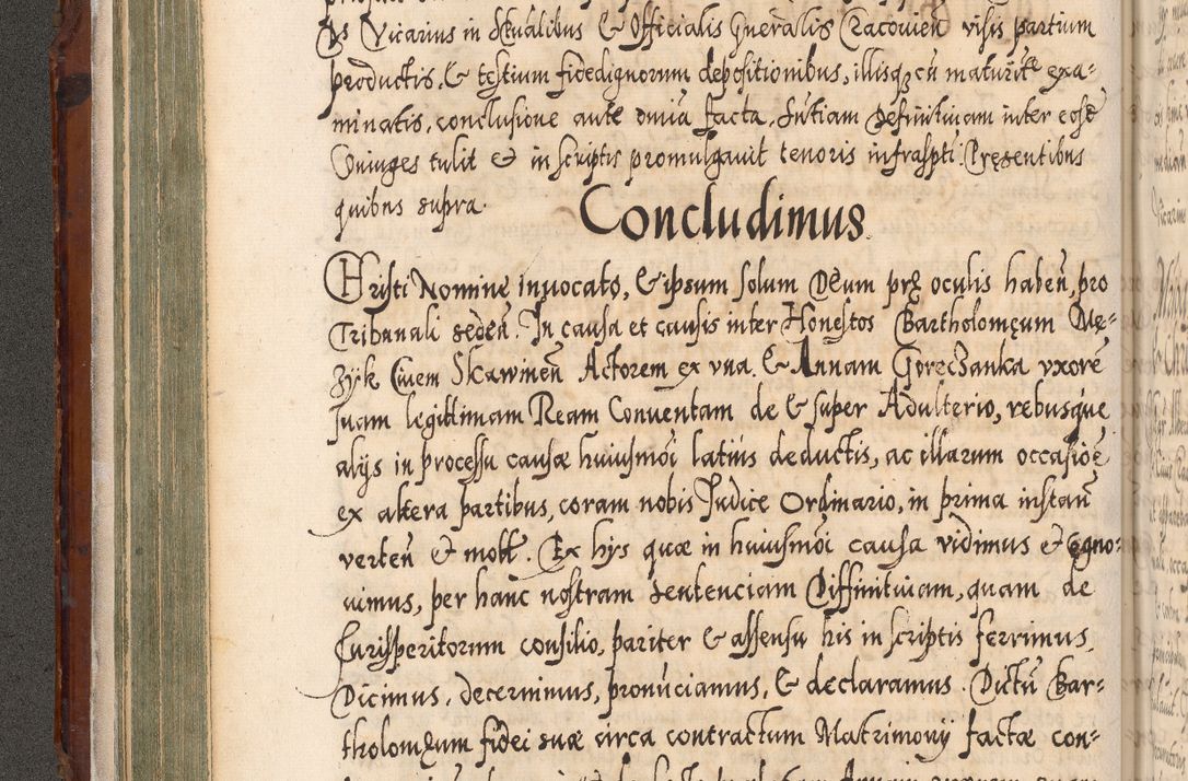 Zdjęcie nr 163 dla obiektu archiwalnego: Illistrissimo et revedissimo in Christo Patre Domino Domino Georgio Rzadziwił Miserone Divina Sacrostae R. E. Tituli S. Sixti Presbitero Cardinali Duce in Olyka et Niesswiesz ad Gubernacula Ecclessiae Cracoviensis cuius administratorialem a Sancta Sede Apostolica obtinverat feliciter sedente. Acta actorum, causarum, sententiarum tam deffinitivarum quam interloquutoriarum decretorum, obligationum, quietationum, recognitionum, constitutionum procuratorum etc. coram Reverendo Domino Stanislao Crassinskz de Crasne Archidiacono Cracoviensis, Scholastico Gnesnesis, Custode Plocensis etc. Vicario et Officiali Generali Cracoviensi in Ano Domini Millesimo Quingentesimo Nonagesimo Primo cuius indictio quarta pontificatus SS. Domini Nostri Gregorii XIIII Anno I psius prio feliciter incipiut