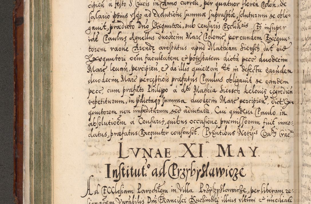 Zdjęcie nr 145 dla obiektu archiwalnego: Illistrissimo et revedissimo in Christo Patre Domino Domino Georgio Rzadziwił Miserone Divina Sacrostae R. E. Tituli S. Sixti Presbitero Cardinali Duce in Olyka et Niesswiesz ad Gubernacula Ecclessiae Cracoviensis cuius administratorialem a Sancta Sede Apostolica obtinverat feliciter sedente. Acta actorum, causarum, sententiarum tam deffinitivarum quam interloquutoriarum decretorum, obligationum, quietationum, recognitionum, constitutionum procuratorum etc. coram Reverendo Domino Stanislao Crassinskz de Crasne Archidiacono Cracoviensis, Scholastico Gnesnesis, Custode Plocensis etc. Vicario et Officiali Generali Cracoviensi in Ano Domini Millesimo Quingentesimo Nonagesimo Primo cuius indictio quarta pontificatus SS. Domini Nostri Gregorii XIIII Anno I psius prio feliciter incipiut