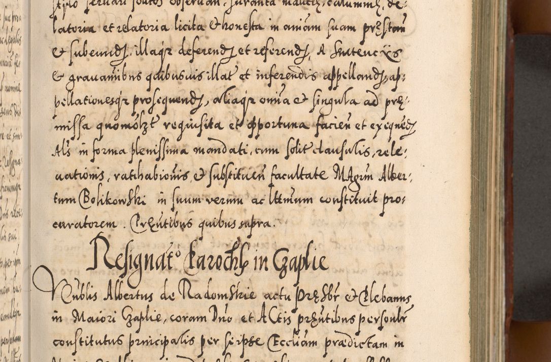 Zdjęcie nr 112 dla obiektu archiwalnego: Illistrissimo et revedissimo in Christo Patre Domino Domino Georgio Rzadziwił Miserone Divina Sacrostae R. E. Tituli S. Sixti Presbitero Cardinali Duce in Olyka et Niesswiesz ad Gubernacula Ecclessiae Cracoviensis cuius administratorialem a Sancta Sede Apostolica obtinverat feliciter sedente. Acta actorum, causarum, sententiarum tam deffinitivarum quam interloquutoriarum decretorum, obligationum, quietationum, recognitionum, constitutionum procuratorum etc. coram Reverendo Domino Stanislao Crassinskz de Crasne Archidiacono Cracoviensis, Scholastico Gnesnesis, Custode Plocensis etc. Vicario et Officiali Generali Cracoviensi in Ano Domini Millesimo Quingentesimo Nonagesimo Primo cuius indictio quarta pontificatus SS. Domini Nostri Gregorii XIIII Anno I psius prio feliciter incipiut