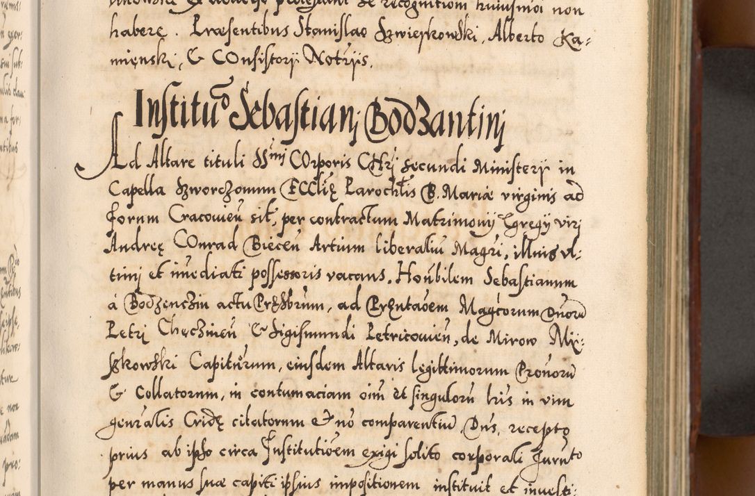 Zdjęcie nr 82 dla obiektu archiwalnego: Illistrissimo et revedissimo in Christo Patre Domino Domino Georgio Rzadziwił Miserone Divina Sacrostae R. E. Tituli S. Sixti Presbitero Cardinali Duce in Olyka et Niesswiesz ad Gubernacula Ecclessiae Cracoviensis cuius administratorialem a Sancta Sede Apostolica obtinverat feliciter sedente. Acta actorum, causarum, sententiarum tam deffinitivarum quam interloquutoriarum decretorum, obligationum, quietationum, recognitionum, constitutionum procuratorum etc. coram Reverendo Domino Stanislao Crassinskz de Crasne Archidiacono Cracoviensis, Scholastico Gnesnesis, Custode Plocensis etc. Vicario et Officiali Generali Cracoviensi in Ano Domini Millesimo Quingentesimo Nonagesimo Primo cuius indictio quarta pontificatus SS. Domini Nostri Gregorii XIIII Anno I psius prio feliciter incipiut