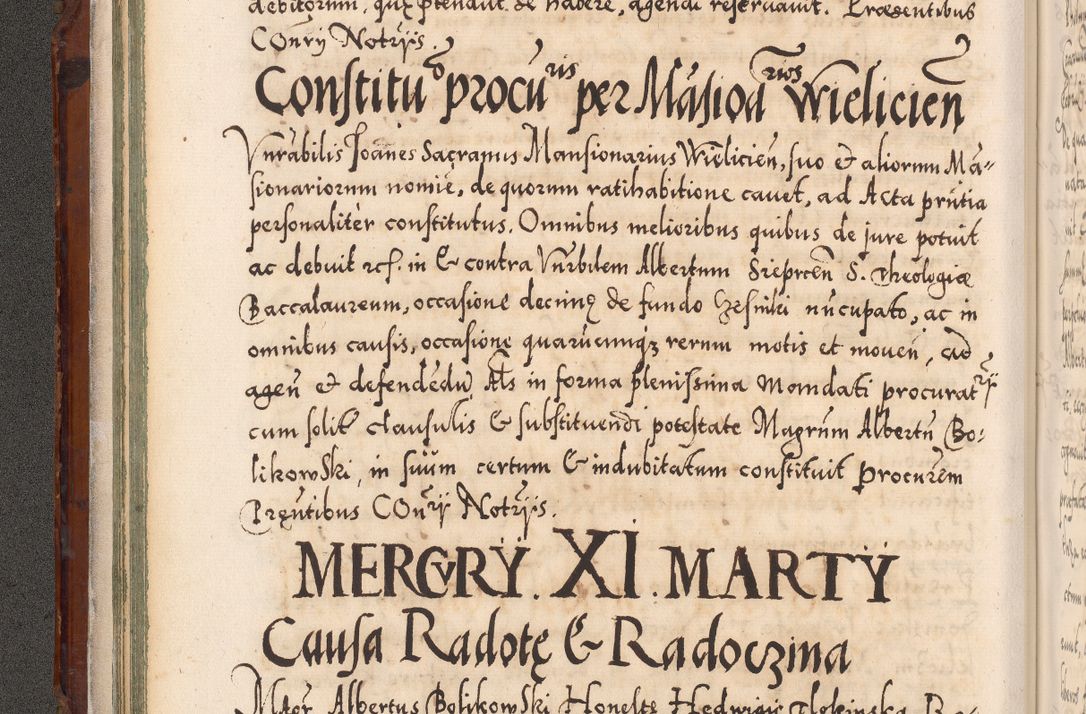 Zdjęcie nr 69 dla obiektu archiwalnego: Illistrissimo et revedissimo in Christo Patre Domino Domino Georgio Rzadziwił Miserone Divina Sacrostae R. E. Tituli S. Sixti Presbitero Cardinali Duce in Olyka et Niesswiesz ad Gubernacula Ecclessiae Cracoviensis cuius administratorialem a Sancta Sede Apostolica obtinverat feliciter sedente. Acta actorum, causarum, sententiarum tam deffinitivarum quam interloquutoriarum decretorum, obligationum, quietationum, recognitionum, constitutionum procuratorum etc. coram Reverendo Domino Stanislao Crassinskz de Crasne Archidiacono Cracoviensis, Scholastico Gnesnesis, Custode Plocensis etc. Vicario et Officiali Generali Cracoviensi in Ano Domini Millesimo Quingentesimo Nonagesimo Primo cuius indictio quarta pontificatus SS. Domini Nostri Gregorii XIIII Anno I psius prio feliciter incipiut