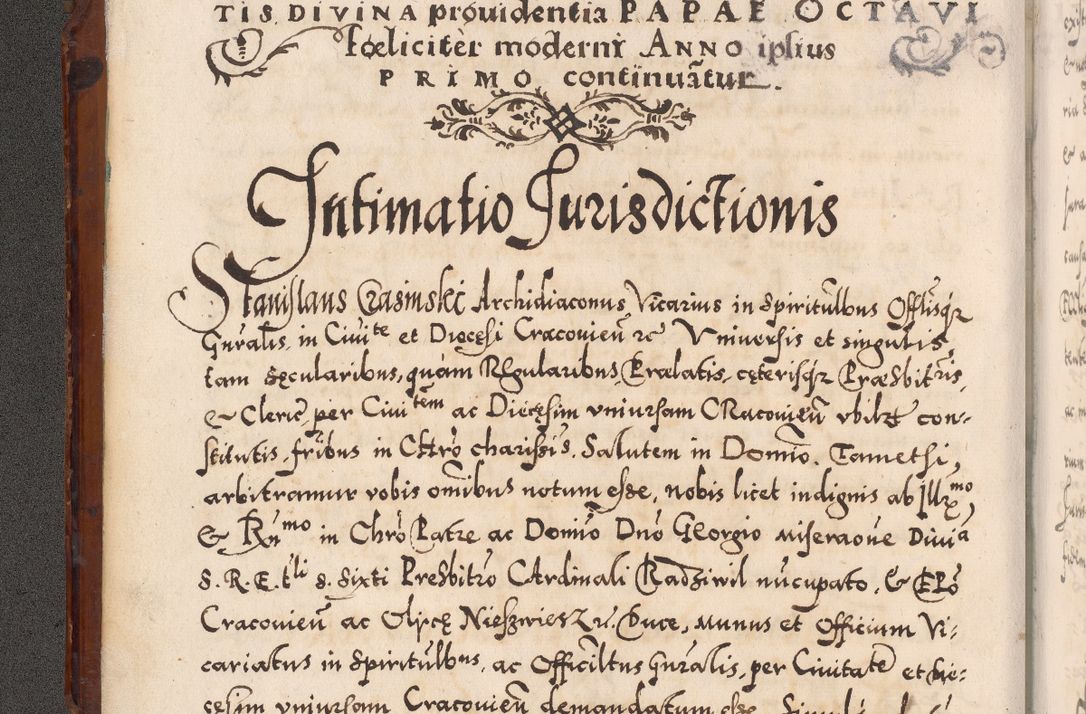 Zdjęcie nr 15 dla obiektu archiwalnego: Illistrissimo et revedissimo in Christo Patre Domino Domino Georgio Rzadziwił Miserone Divina Sacrostae R. E. Tituli S. Sixti Presbitero Cardinali Duce in Olyka et Niesswiesz ad Gubernacula Ecclessiae Cracoviensis cuius administratorialem a Sancta Sede Apostolica obtinverat feliciter sedente. Acta actorum, causarum, sententiarum tam deffinitivarum quam interloquutoriarum decretorum, obligationum, quietationum, recognitionum, constitutionum procuratorum etc. coram Reverendo Domino Stanislao Crassinskz de Crasne Archidiacono Cracoviensis, Scholastico Gnesnesis, Custode Plocensis etc. Vicario et Officiali Generali Cracoviensi in Ano Domini Millesimo Quingentesimo Nonagesimo Primo cuius indictio quarta pontificatus SS. Domini Nostri Gregorii XIIII Anno I psius prio feliciter incipiut